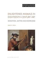 Enlightened Animals In Eighteenth-century Art di Cohen Sarah Cohen edito da Bloomsbury Publishing (uk)