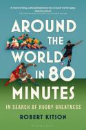 Around The World In 80 Minutes di Robert Kitson edito da Bloomsbury Publishing PLC