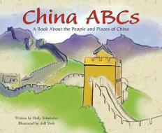 China ABCs: A Book about the People and Places of China di Holly Schroeder edito da PICTURE WINDOW BOOKS