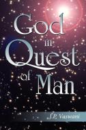God in Quest of Man di J. P. Vaswani edito da AuthorHouse