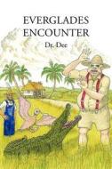 Everglades Encounter di Dee edito da AuthorHouse