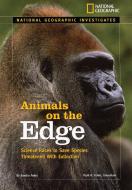Animals on the Edge: Science Races to Save Species Threatened with Extinction di Sandra Pobst edito da NATL GEOGRAPHIC SOC