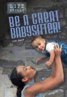 Be a Great Babysitter! di James Mack edito da Heinemann Educational Books