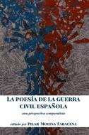 La Poesia De La Guerra Civil Espanola edito da Peter Lang Publishing Inc