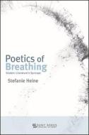 Poetics of Breathing: Modern Literature's Syncope di Stefanie Heine edito da ST UNIV OF NEW YORK PR