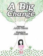 A Big Change di Adela Unrau edito da America Star Books