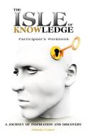 The Isle of Knowledge Participant's Workbook: A Journey of Inspiration and Discovery di Orlando Ceaser edito da GUARDIAN BOOKS