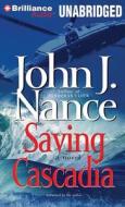 Saving Cascadia di John J. Nance edito da Brilliance Audio
