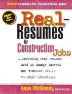 Real Resumes for Construction Jobs di Anne McKinney edito da Createspace
