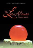 My Los Alamos Experience di K. C. Kim edito da AuthorHouse