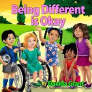 Being Different Is Okay di Davida Grant edito da Createspace