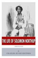 American Legends: The Life of Solomon Northup di Charles River Editors edito da Createspace Independent Publishing Platform