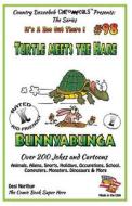 Turtle Meets Hare - Bunnybunga - Over 200 Jokes + Cartoons - Animals, Aliens, Sports, Holidays, Occupations, School, Computers, Monsters, Dinosaurs & di Desi Northup edito da Createspace