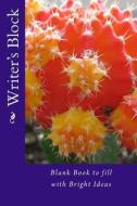 Writer's Block: Blank Book to Fill with Bright Ideas di Alice E. Tidwell, Mrs Alice E. Tidwell edito da Createspace