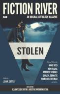 Fiction River: Stolen: An Original Anthology Magazine di Nina Kiriki Hoffman, Ron Collins, Leah Cutter edito da LIGHTNING SOURCE INC