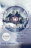 An Eye At The Top Of The World di Pete Takeda edito da Thunder\'s Mouth Press
