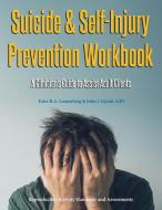 Suicide & Self-Injury Prevention Workbook di Ester R. A. Leutenberg, John J. Liptak edito da Whole Person Associates, Inc.