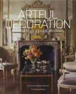 Artful Decoration: Interiors by Fisher Weisman di Andrew Fisher, Jeffry Weisman edito da MONACELLI PR