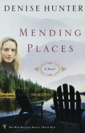 Mending Places di Denise Hunter edito da HOWARD PUB CO INC