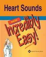 Heart Sounds Made Incredibly Easy di Lippincott, Lippincott Williams &. Wilkins edito da Lippincott Williams And Wilkins
