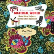 Material World di Cat Wei edito da Rockport Publishers Inc.