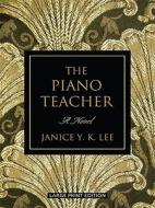 The Piano Teacher di Janice Y. K. Lee edito da Large Print Press