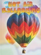 Hot Air Ballooning di Kelli Hicks edito da Rourke Publishing (FL)