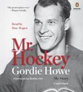 Mr. Hockey: My Story di Gordie Howe edito da Penguin Audiobooks