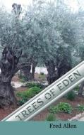 Trees Of Eden di Fred Allen edito da First Edition Design Ebook Publishing