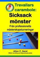 Trevallars Carambole - Sicksack Mönster: Från Professionella Mästerskapsturneringar di Allan P. Sand edito da BILLIARD GODS PROD