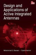 Design and Applications of Active Integrated Antennas di Mohammad S. Sharawi, Oualid Hammi edito da Artech House Publishers