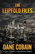 THE LEIPFOLD FILES di DANE COBAIN edito da LIGHTNING SOURCE UK LTD