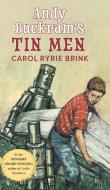Andy Buckram's Tin Men di Carol Ryrie Brink edito da ALLEGRO ED