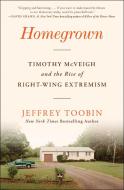 Homegrown: Timothy McVeigh and the Rise of Right-Wing Extremism di Jeffrey Toobin edito da SIMON & SCHUSTER