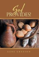 God Provides! di Gene Greeson edito da XLIBRIS US
