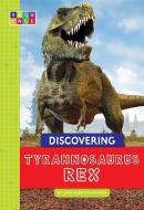 Discovering Tyrannosaurus Rex di Laura Hamilton Waxman edito da AMICUS INK