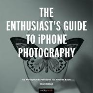 The Enthusiast's Guide to iPhone Photography di Sean Duggan edito da Rocky Nook