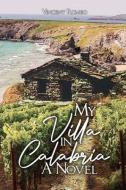 My Villa in Calabria di Vincent Romeo edito da BOOKBABY