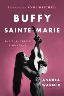 Buffy Sainte-Marie di Andrea Warner edito da Greystone Books,Canada