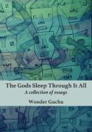 The Gods Sleep Through It All di Wonder Guchu edito da Mwanaka Media and Publishing