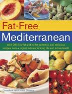 Fat Free Mediterranean di Anne Sheasby edito da Anness Publishing