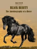 Black Beauty the Autobiography of a Horse (Annotated) di Anna Sewell edito da INDEPENDENTLY PUBLISHED