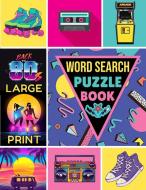 101 Large Print Word Search Puzzles - 1980's: If You Want to Have Fun With a Flashback to the '80s then this Word Search Book is What You are Looking di Loren Collins edito da LIGHTNING SOURCE INC