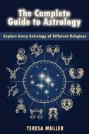 The Complete Guide To Astrology di Muller Teresa Muller edito da Rosario Raffaele De Prisco