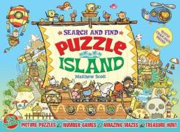 Search & Find Puzzle Island: Picture Puzzles, Number Games, Amazing Mazes, Treasure Hunt di Matthew Scott edito da ARCTURUS PUB