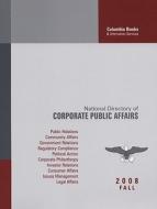 National Directory of Corporate Public Affairs: A Profile of the Public and Government Affairs Programs and Executives in America's Most Influential C edito da Columbia Books Inc Publishers