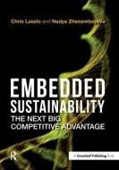 Embedded Sustainability di Chris Laszlo, Nadya Zhexembayeva edito da Taylor & Francis Ltd