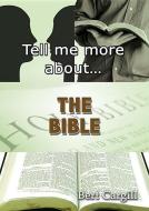 Tell Me More about the Bible di Bert Cargill edito da JOHN RITCHIE LTD