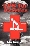 CPR for Dummies di Mickey Z, Michael Zezima edito da Raw Dog Screaming Press