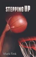 Stepping Up di Mark Fink edito da West Side Books